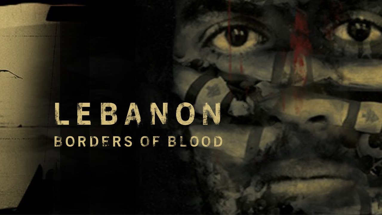 Lebanon - Borders of Blood - Documentary Series & TV Special · Lead Editor